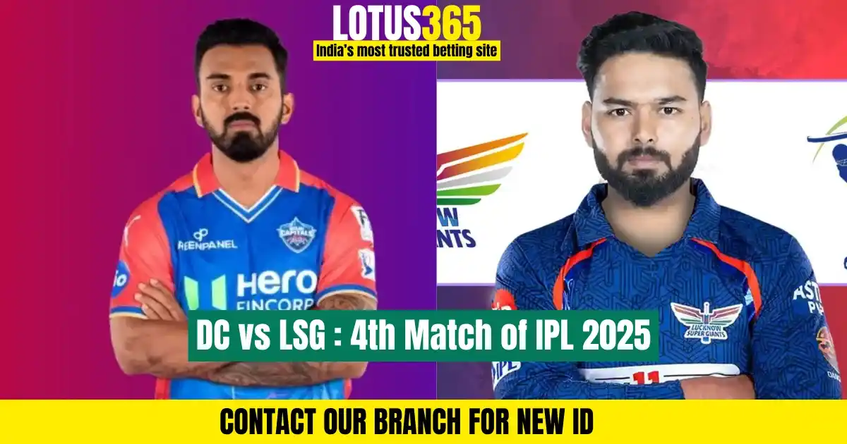 Delhi Capitals vs Lucknow Super Giants – IPL 2025, Match 4: An Electrifying Battle Awaits on Lotus365